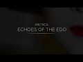 Arctica - Echoes of the Edo (Ambient, Drone, Meditative)