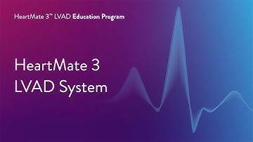 HeartMate 3 LVAD Patient Education Program – Part 1 of 17 Introduction