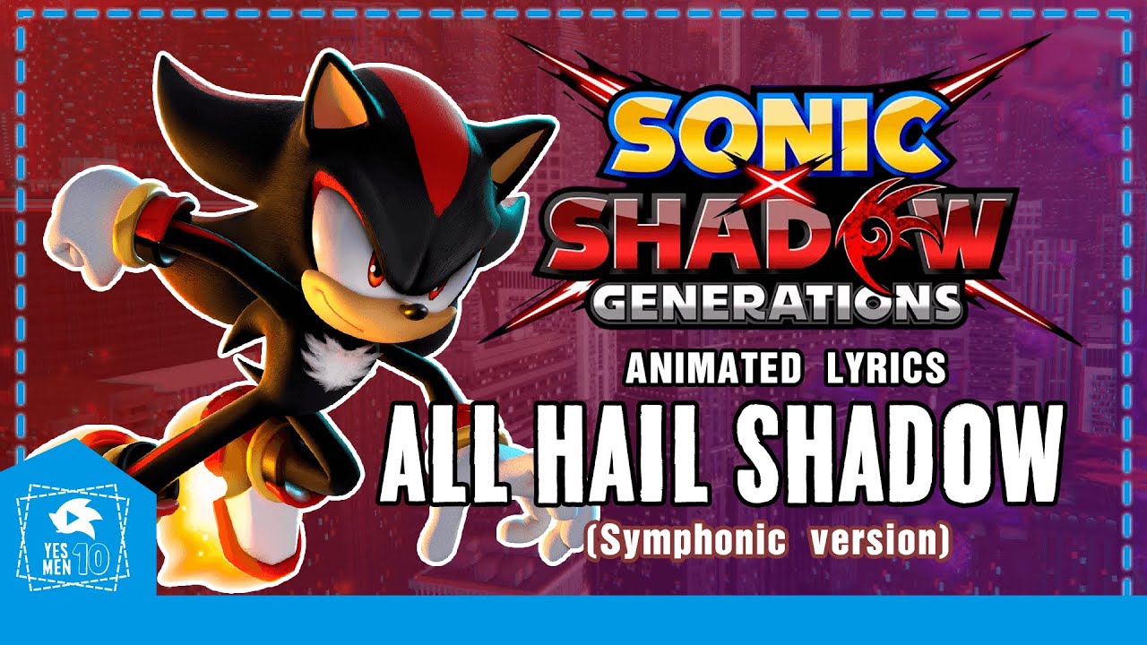 SHADOW GENERATIONS "ALL HAIL SHADOW" ANIMATED LYRICS