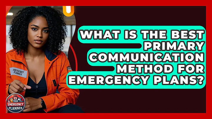 What Is The Best Primary Communication Method For Emergency Plans? - Your Emergency Planner