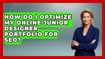 How Do I Optimize My Online Junior Designer Portfolio For SEO? - Graphic Design Nerd