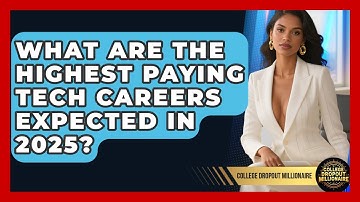 What Are the Highest Paying Tech Careers Expected in 2025? | College Dropout Millionaire News