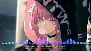 [Nightcore] ○ Build a B*tch (Bella Poarch )