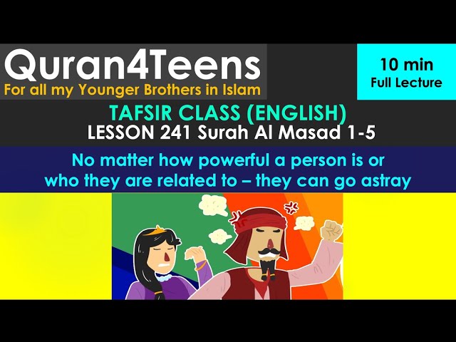 Quran4teens Lesson 241 Surah Al Masad 1-5 Understand Quran Islam Easy Lecture Teenagers Tafseer