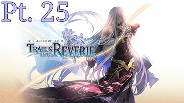 Taty playing The Legend of Heroes: Trails Into Reverie(FRESH) on the PlayStation 5 Part 25!