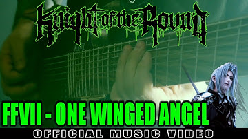 Knight of the Round  |  One-Winged Angel (FFVII)  |  OFFICIAL VIDEO