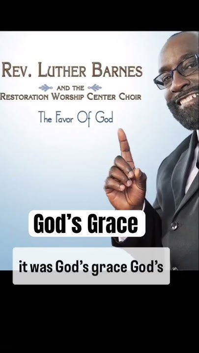 Lyrics To God's Grace By Luther Barnes Old time gospel- “God’s Grace” by Luther Barnes - YouTube
