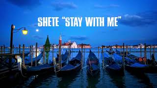 შეთე - დარჩი ჩემთან / Shete - Stay With Me