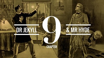 The Strange Case of Dr Jekyll and Mr Hyde (Chapter 9) | Audiobook