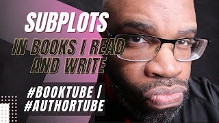 Subplots and their Impact on Books | BookTube | AuthorTube