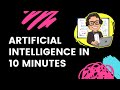 What is artificial intelligence? (in 10 minutes)