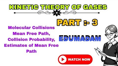 Kinetic Theory of Gases|#edumadam| BSc 3rd Sem Physics | Complete Notes & Concepts.PART-3