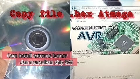 Cara Install Softaware Extreme Burner dan Munculkan Chip Atmega 328