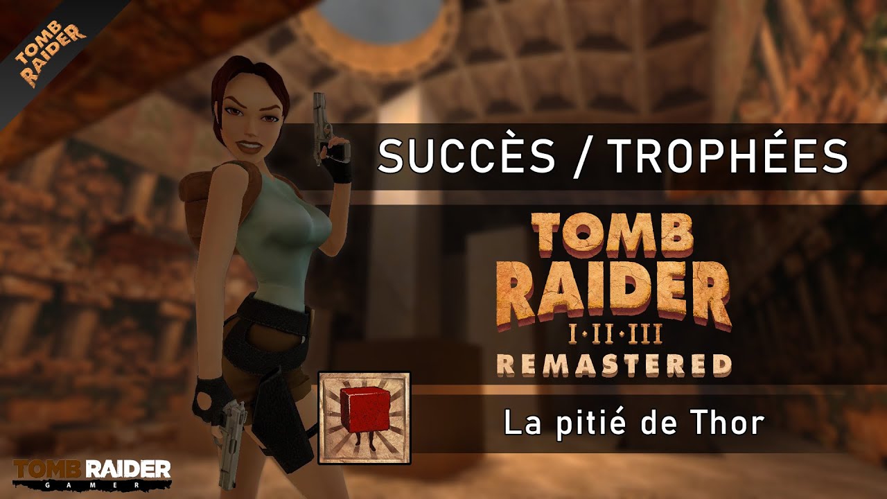 Tomb Raider I III  Remastered   Succs  Trophe 018   TR1  La piti de Thor