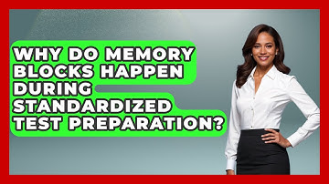 Why Do Memory Blocks Happen During Standardized Test Preparation? - Junior Year Jumpstart