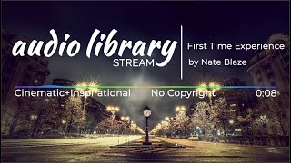 First Time Experience by Nate Blaze - No Copyright Safe Background Music for Content Creators