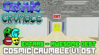 AWESOME DEST - [Cosmic Crumble Ost] - (V1 Extras!)