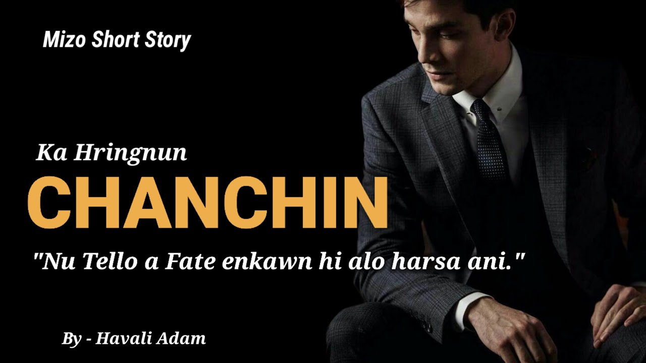 KA CHANCHIN ( Mizo Short Story ) // By - Havali Adam