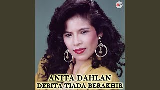 Video thumbnail of "Anita Dahlan - Derita Tiada Akhir"