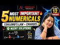 5 Most Important NCERT Numericals | Coulomb's Law | Electric Charges &amp; Fields | Class 12 Physics