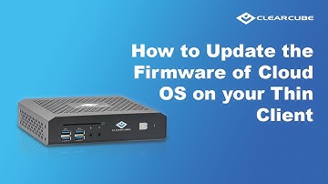How to Update the Firmware of Cloud OS on your Thin Client