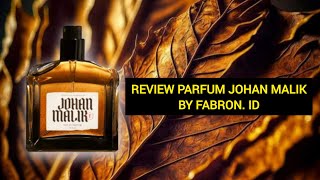 REVIEW PARFUM JOHAN MALIK BY FABRON.ID