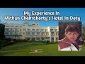 The monarch hotel  mithun chakrabortys hotel in ooty