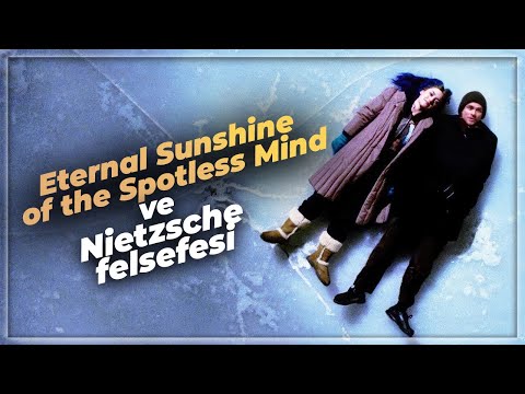 Eternal Sunshine of the Spotless Mind Filmi ve Nietzche'nin Felsefesi