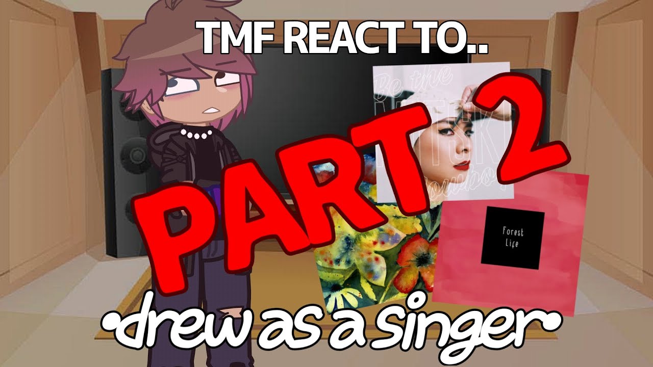 | Tmf reacts to.. drew as a singer | tmf x singers au | drake | PART 2! |