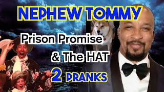 Nephew Tommy Hilarious  Prank Calls: Prison Promise & The HAT