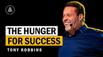 The Hunger for Success: Tony Robbins