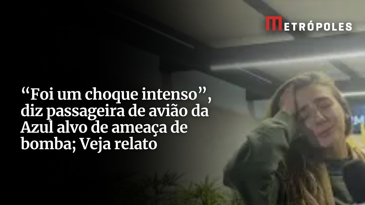 “Foi um choque intenso”, diz passageira de avião da Azul alvo de ameaça de bomba; Veja relato