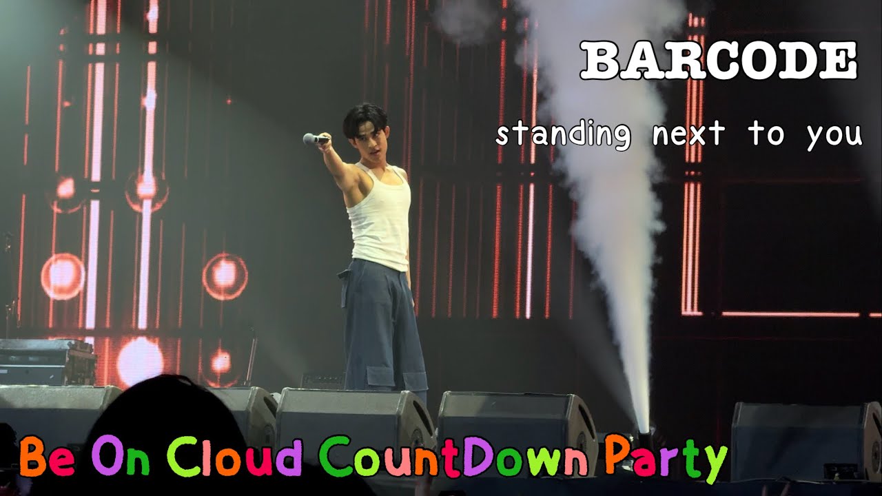 Barcode Tinnasit - standing next to you :Be On Cloud CountDown Party