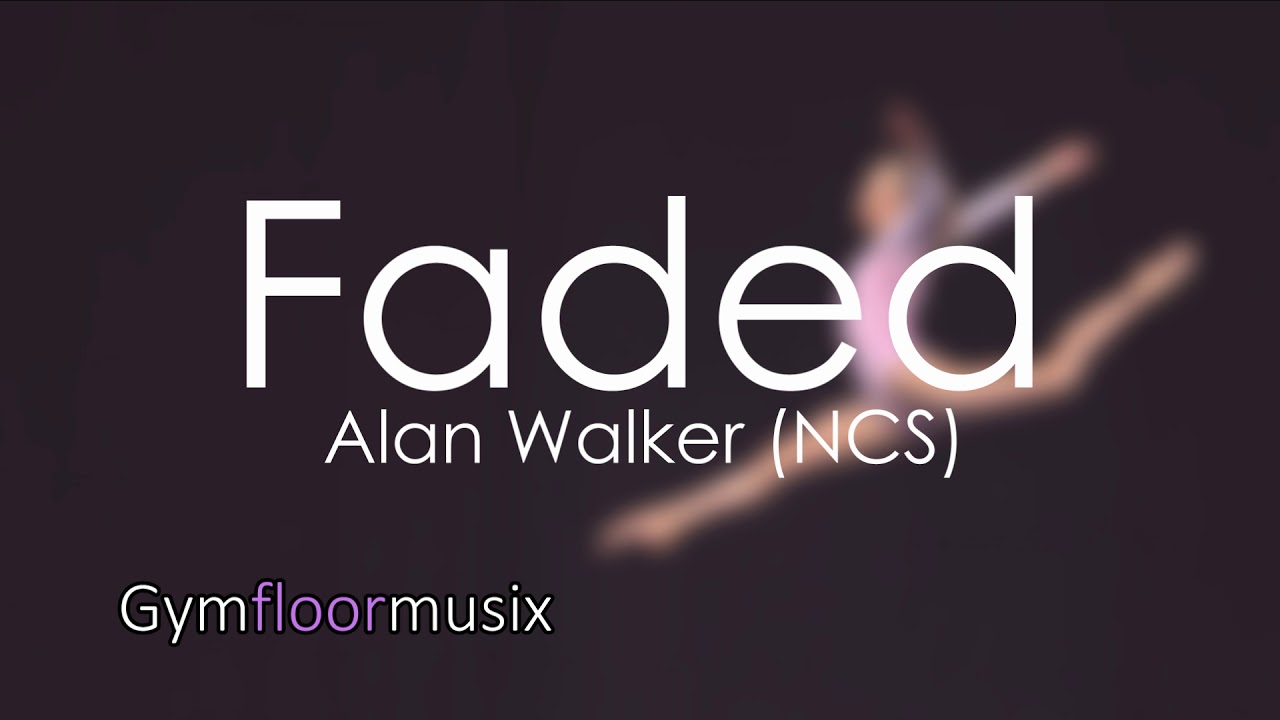 Faded By Alan Walker Ncs Gymnastic Floor Music Youtube - gymnastics floor music roblox ids