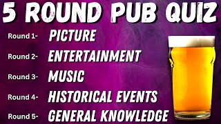 Virtual Pub Quiz 5 Rounds: Picture, Entertainment, Music, Historical Events and General Knowledge.