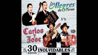 Los Alegres De Teran / Carlos y Jose - 30 Exitos Inolvidables (Disco Completo)