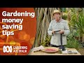 Tips for saving money while gardening  gardening 101  gardening australia