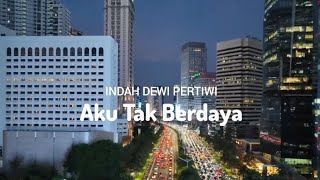 Download lagu Indah Dewi Pertiwi - Aku Tak Berdaya