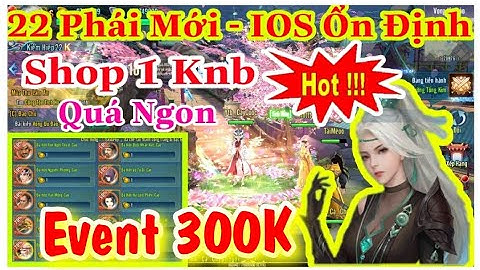 VLTK Mobile Lậu - Event 300k , Open Tối Nay , Full Max Đá Đấm vào Pk - Võ Lâm Cày Cuốc đông vui