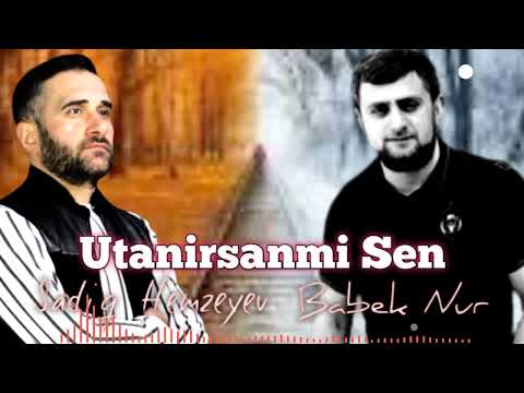 Sadiq Hemzeyev ft Babek Nur - Utanirsanmi Sen 2022 [Official Audio]