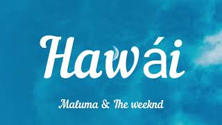 Maluma & The Weeknd - hawái Remix (lyrics)