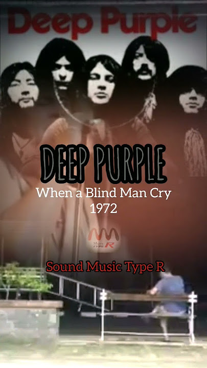 DEEP PURPLE - WHEN A BLIND MAN CRY, 1972 , ROCK BALLADS | SOUND TYPE R