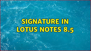 Signature in Lotus Notes 8.5 (3 Solutions!!)