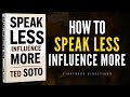 How to Speak Less, Influence More | Audiobook