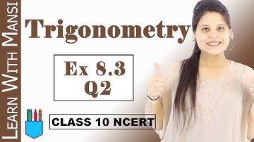 Class 10 Maths | Chapter 8 | Exercise 8.3 Q2 | Trigonometry | NCERT