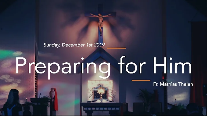 Sunday, December 1st 2019 - Fr.  Mathias Thelen