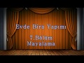 Evde Bira Yapımı 7-a. Bölüm - Mayalama