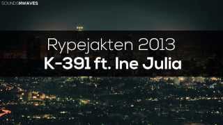 K-391 ft. Ine Julia - Rypejakten 2013 | SoundsNWaves