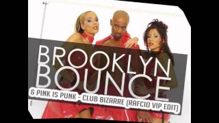 Brooklyn Bounce & Pink Is Punk - Club Bizarre (RafCio VIP Edit)