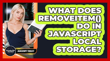 What Does removeItem() Do In JavaScript Local Storage? - JavaScript Toolkit